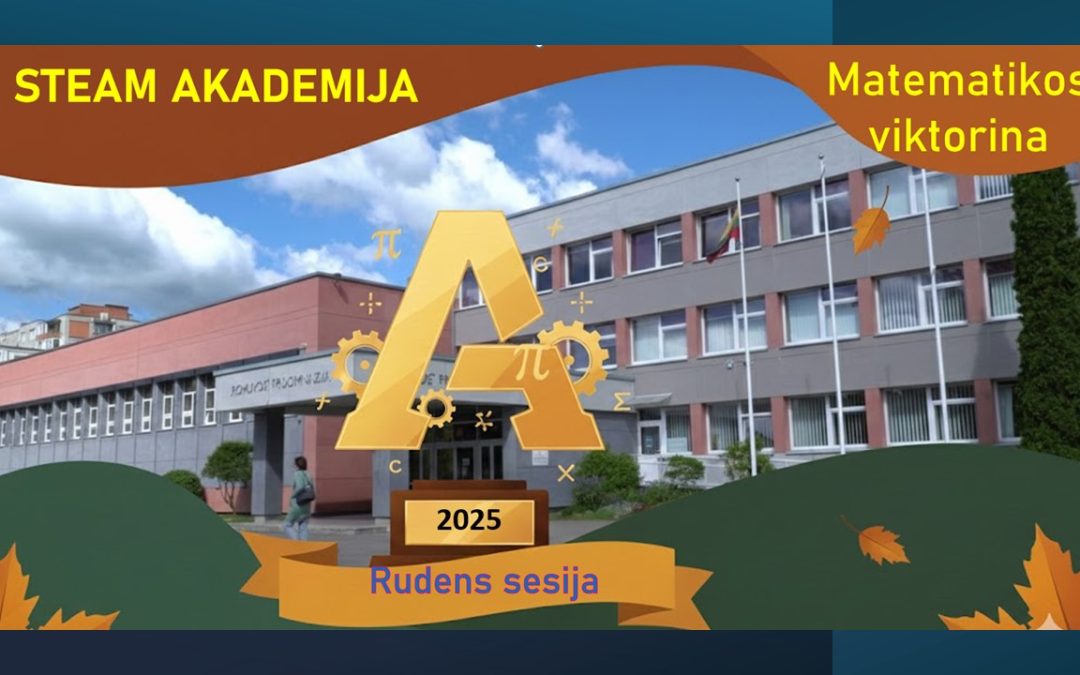 Skaičių magija ir loginės mįslės: įveikta STEAM akademijos Rudens sesija – 2025!
